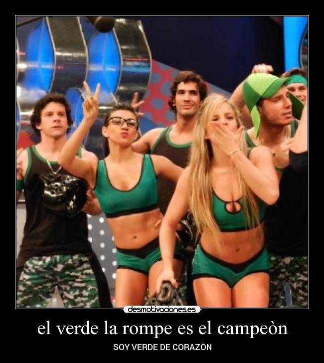 el verde la rompe es el campeòn -