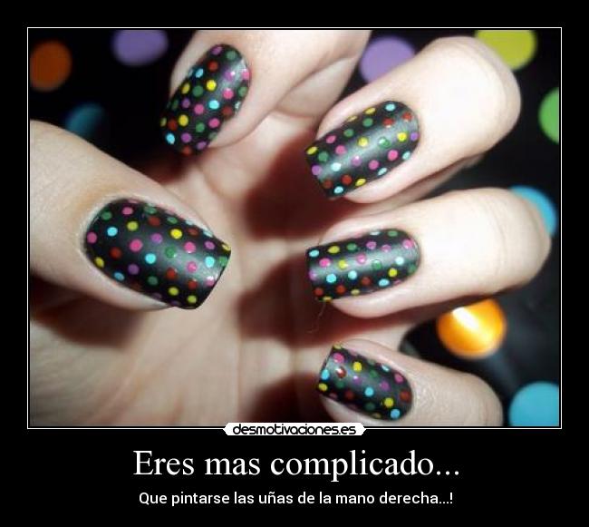 Eres mas complicado... -