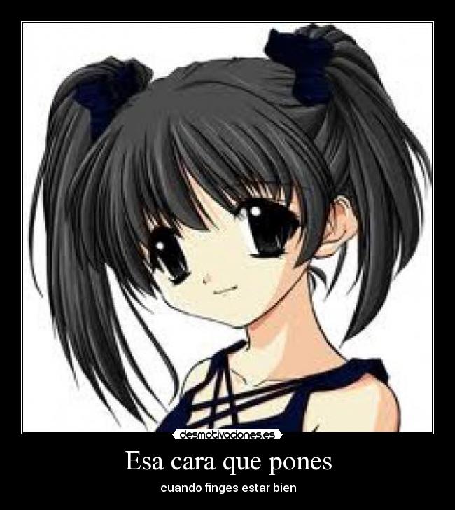 Esa cara que pones - cuando finges estar bien