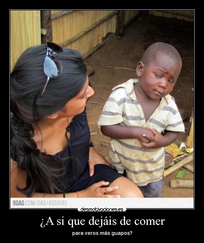 ¿A si que dejáis de comer - 