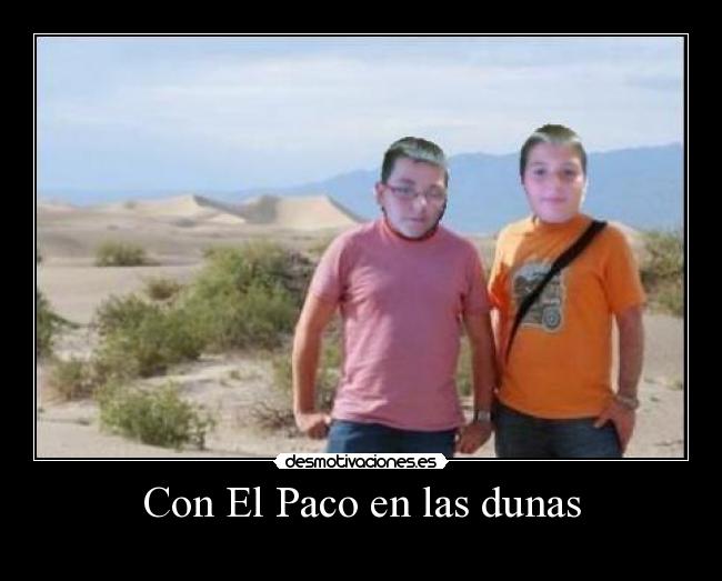 Con El Paco en las dunas -