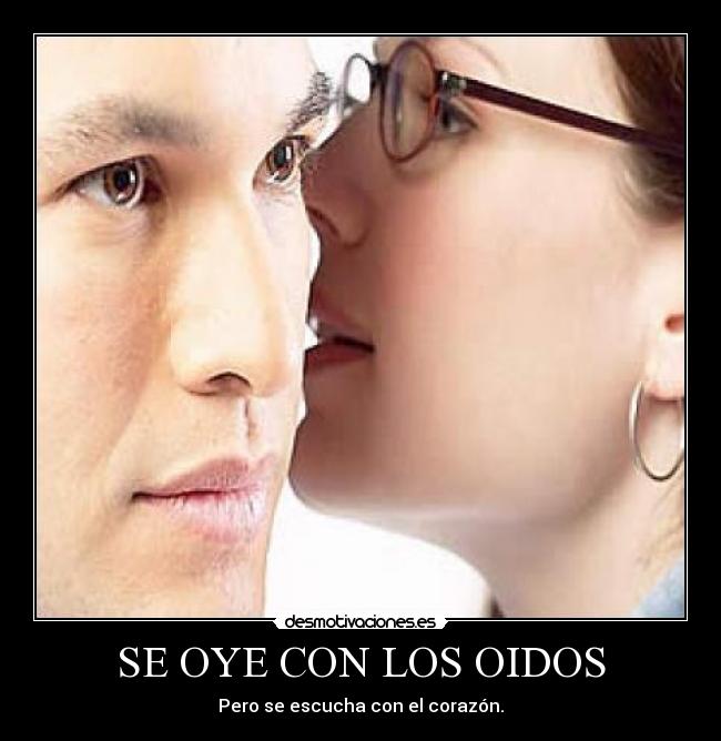 carteles oye con los oidos desmotivaciones