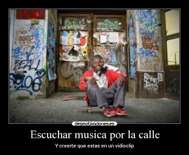 Escuchar musica por la calle - 