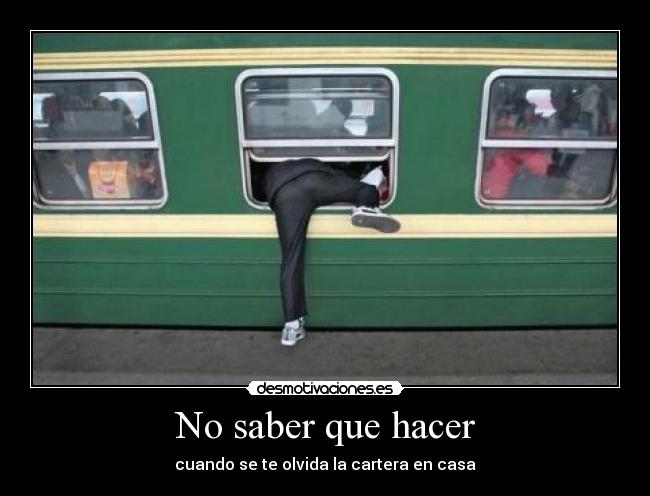 No saber que hacer - 