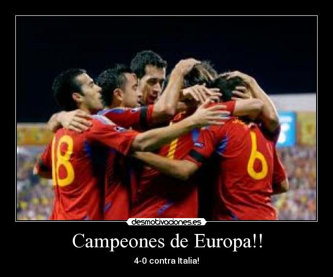Campeones de Europa!! - 4-0 contra Italia!