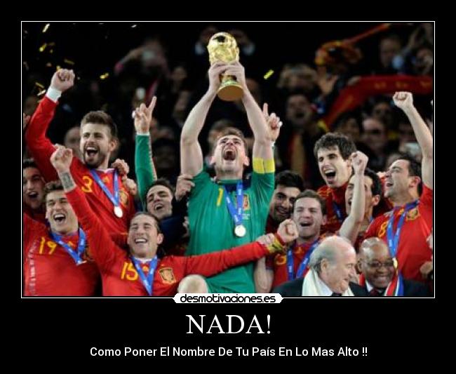 carteles soccer espana futbol mundial futbol campeones champions desmotivaciones