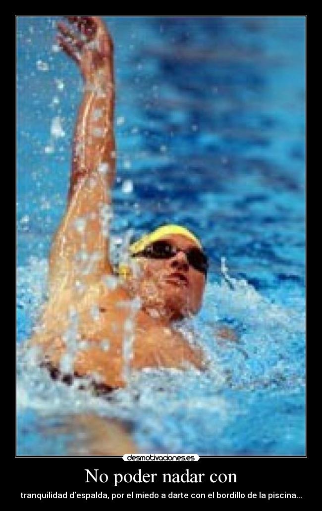 No poder nadar con -