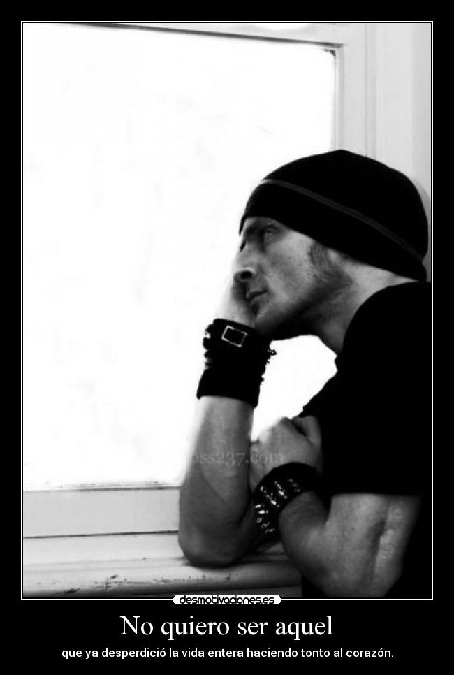 No quiero ser aquel - 