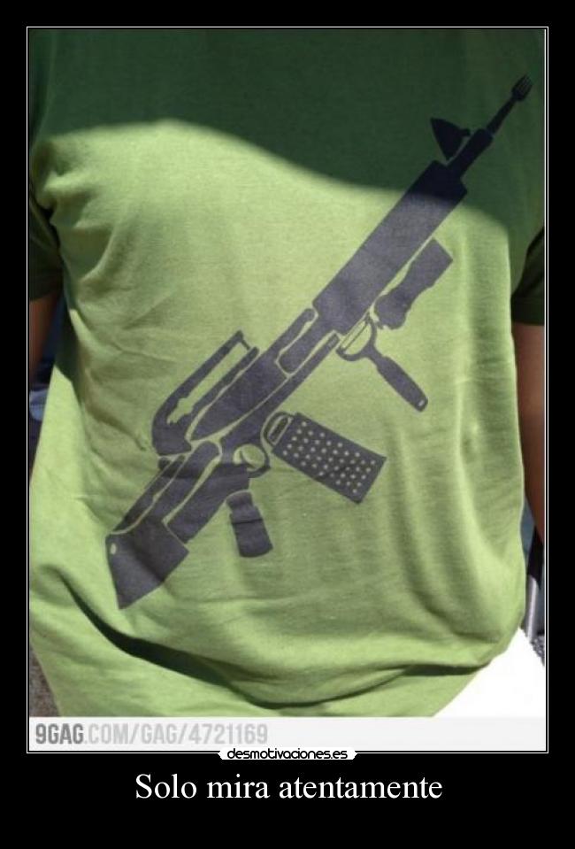 Solo mira atentamente -