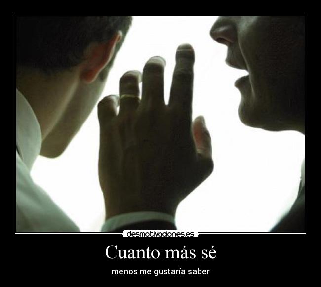 Cuanto más sé -