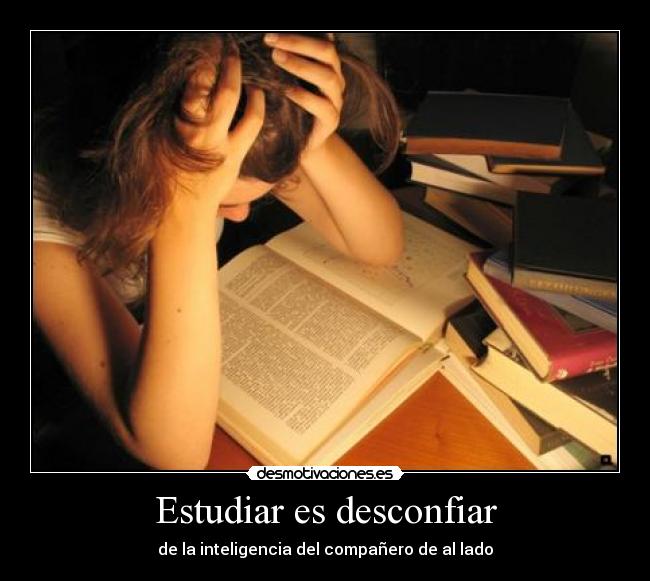 Estudiar es desconfiar -