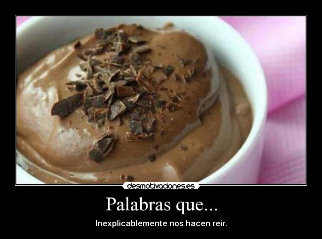Palabras que... - Inexplicablemente nos hacen reir.