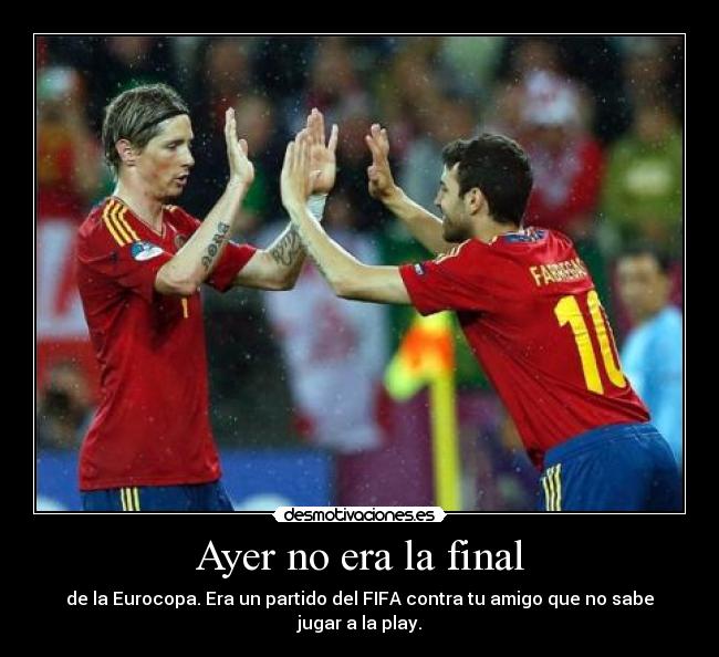 Ayer no era la final - 