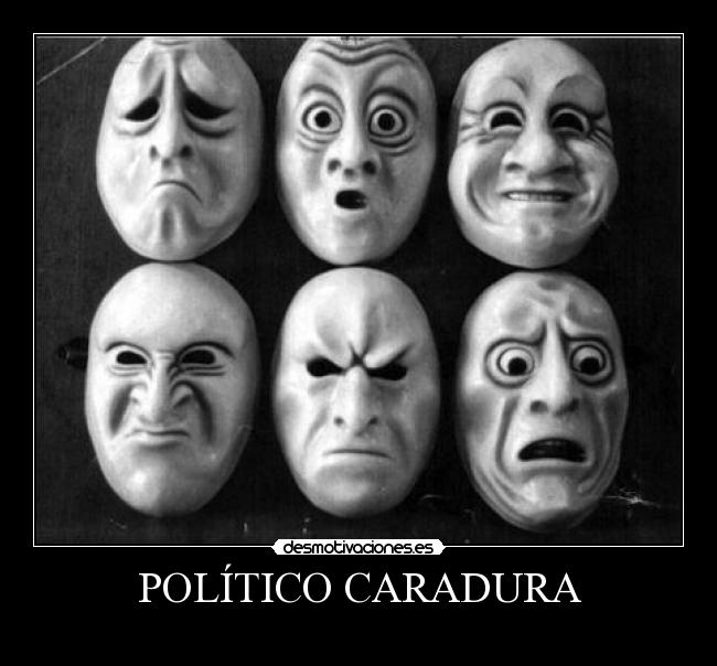 POLÍTICO CARADURA -