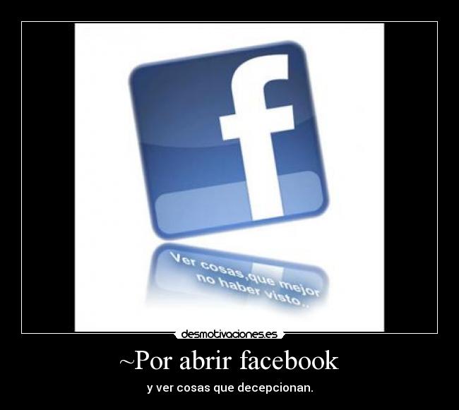 ~Por abrir facebook -