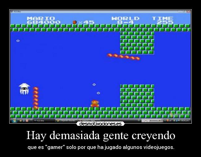 Hay demasiada gente creyendo - que es gamer solo por que ha jugado algunos videojuegos.