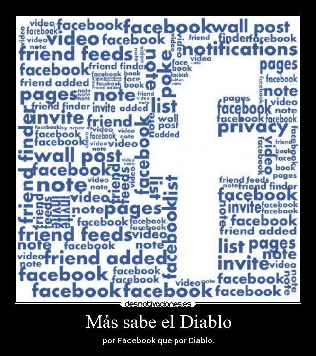 Más sabe el Diablo - por Facebook que por Diablo.
