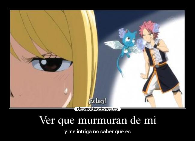 Ver que murmuran de mi -