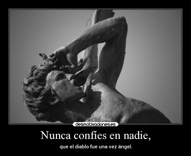 Nunca confíes en nadie, - 