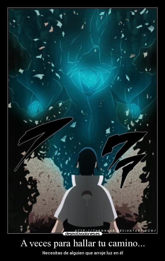 A veces para hallar tu camino... -