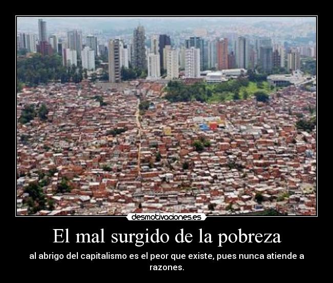 El mal surgido de la pobreza - 
