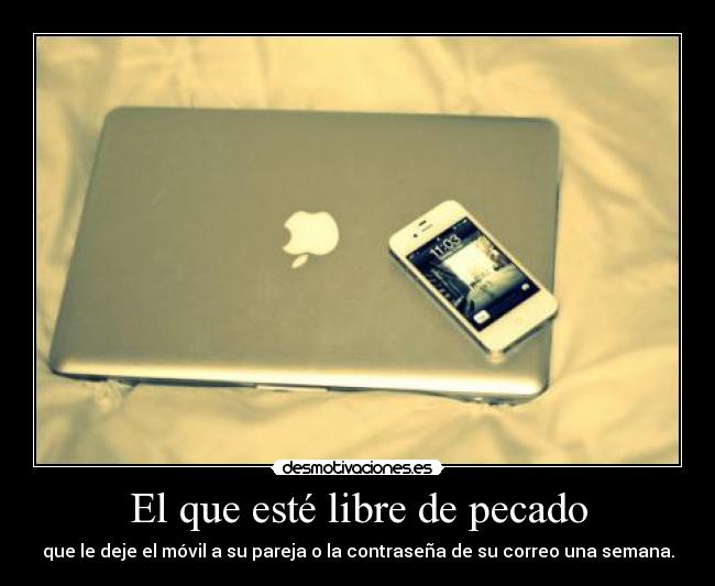 El que esté libre de pecado -