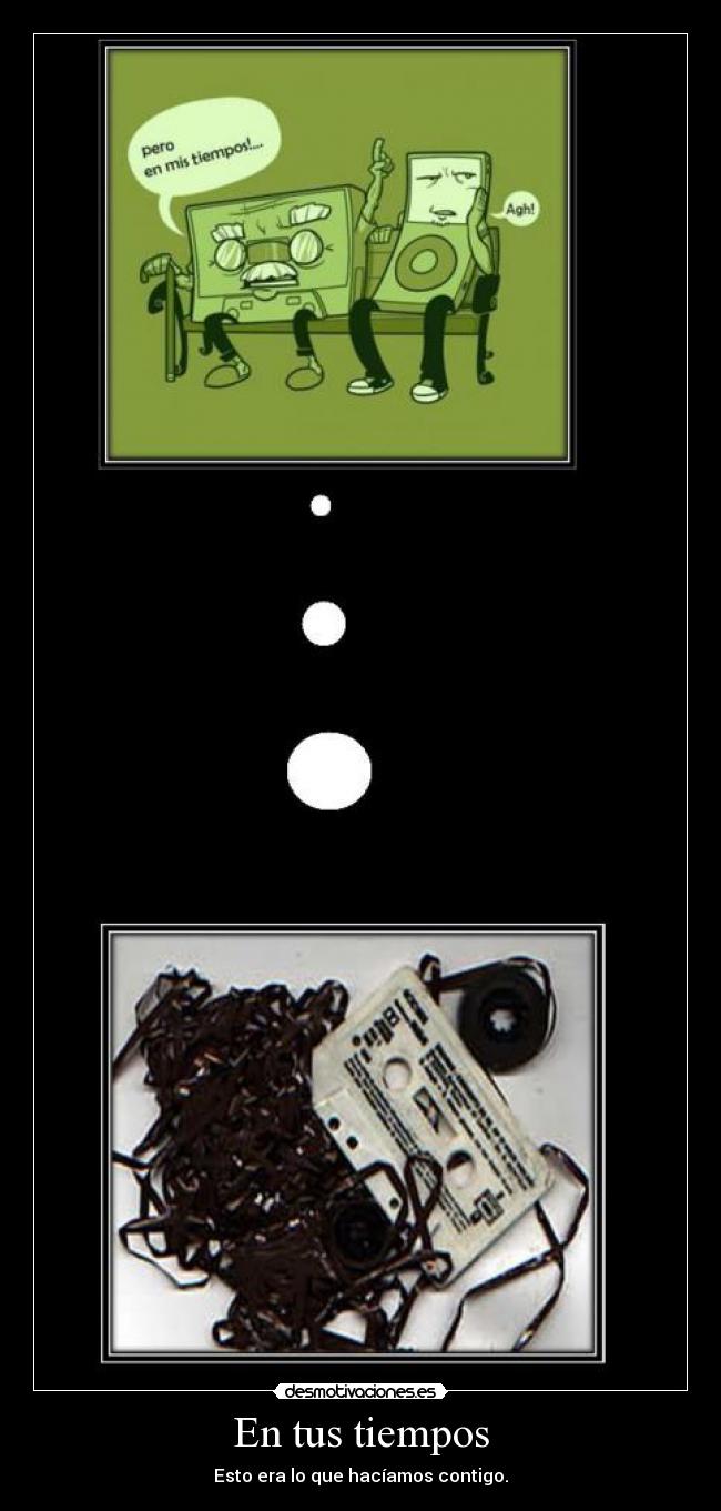En tus tiempos -