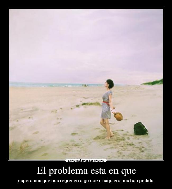 El problema esta en que - 