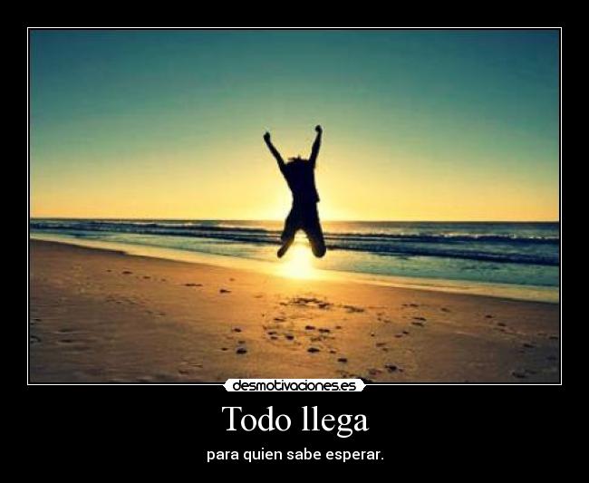 Todo llega - 