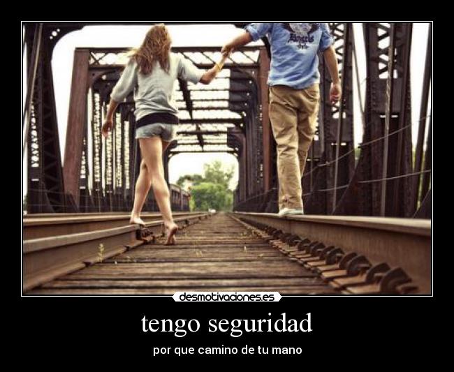tengo seguridad -