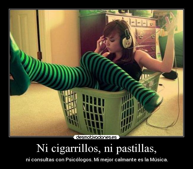 Ni cigarrillos, ni pastillas, - 