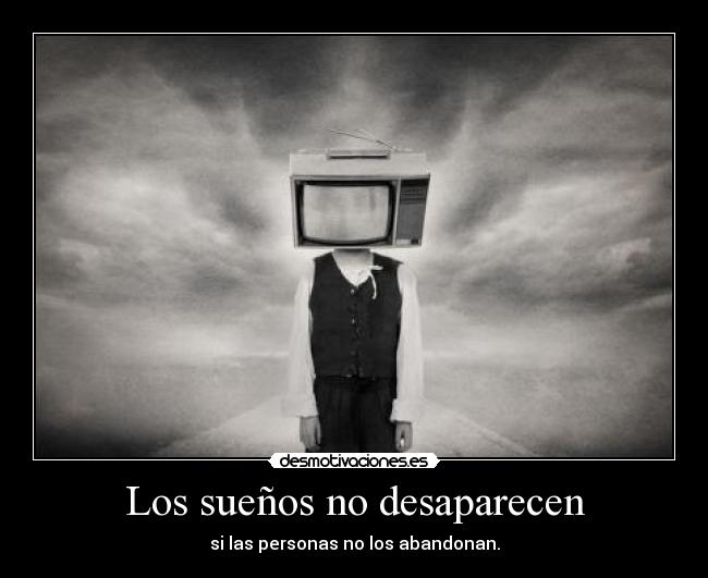 Los sueños no desaparecen - 