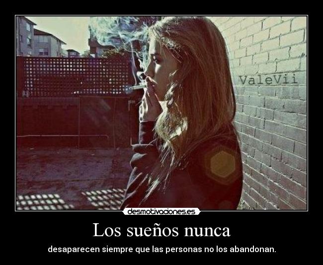 Los sueños nunca - desaparecen siempre que las personas no los abandonan.