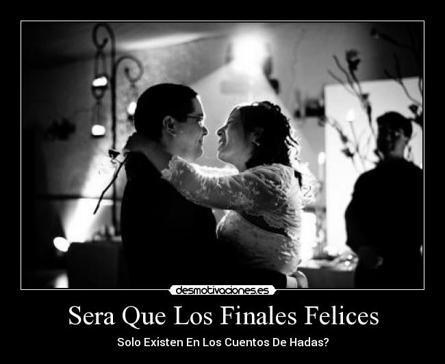 Sera Que Los Finales Felices -