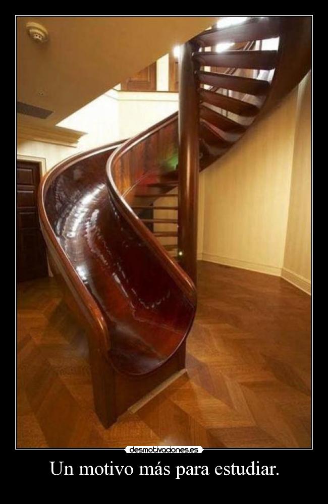 Un motivo más para estudiar. -