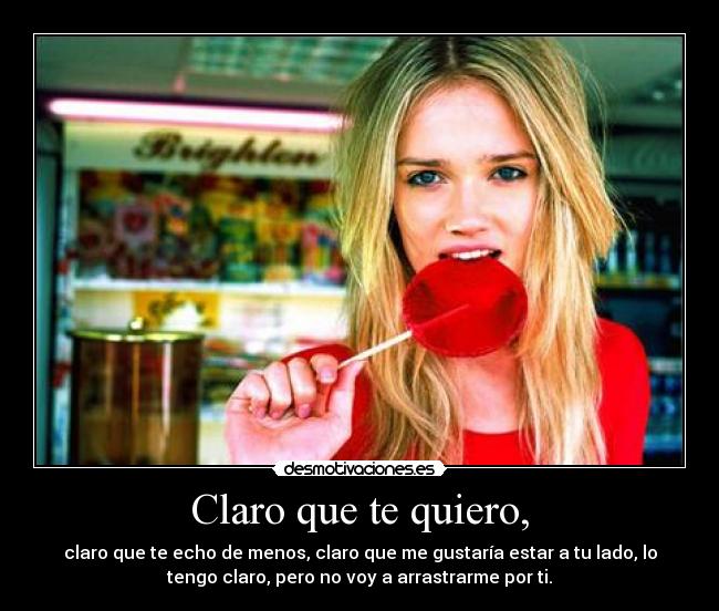 Claro que te quiero, - 