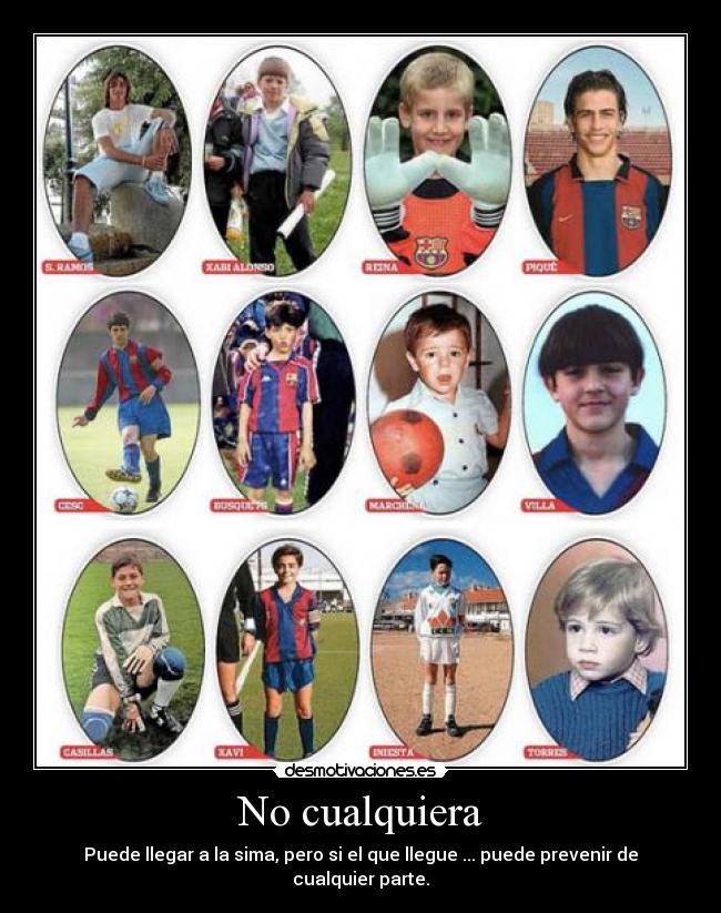 No cualquiera - Puede llegar a la sima, pero si el que llegue ... puede prevenir de cualquier parte.