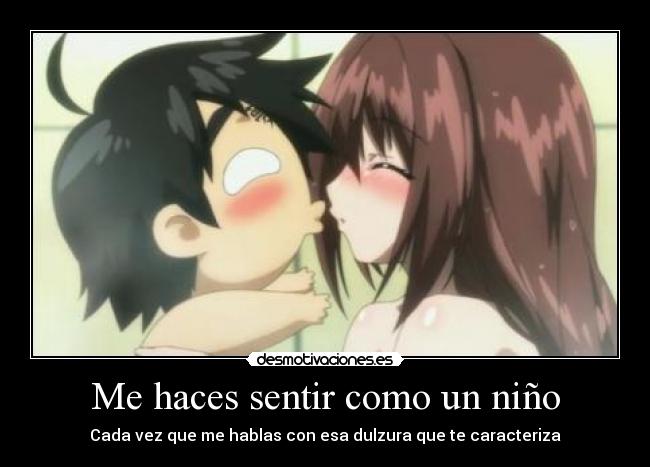 Me haces sentir como un niño - 