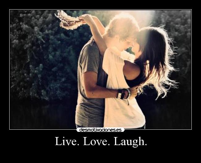 Live. Love. Laugh. -