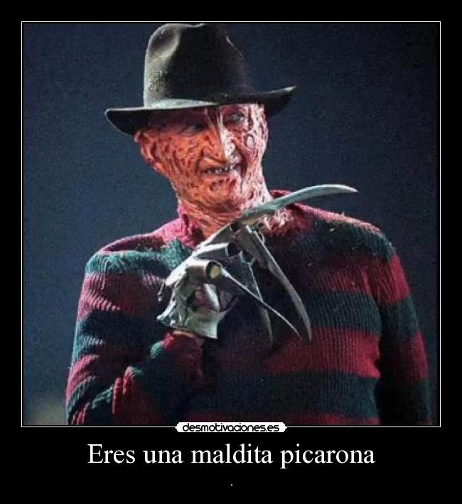 Eres una maldita picarona - 