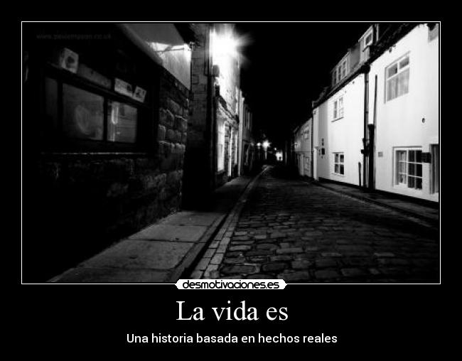 La vida es -