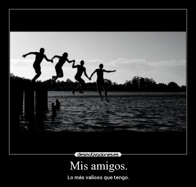 Mis amigos. - 