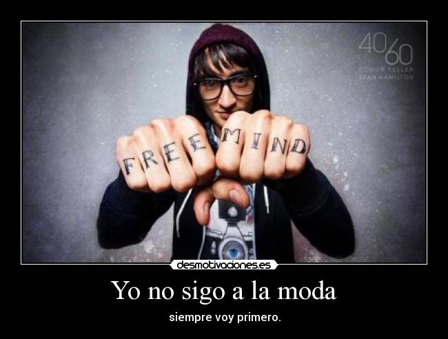 Yo no sigo a la moda - 