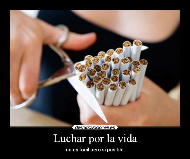 Luchar por la vida - no es facil pero si posible.