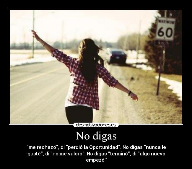 No digas -