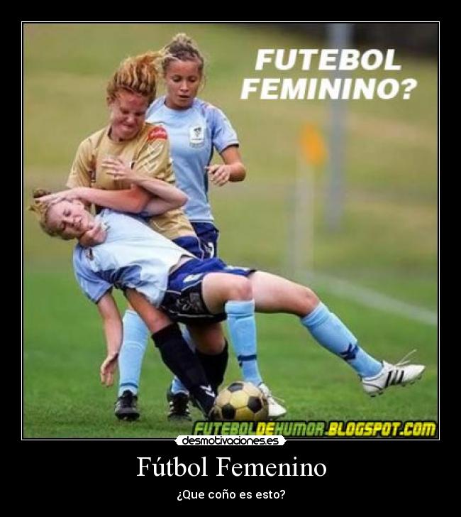 Fútbol Femenino - ¿Que coño es esto?