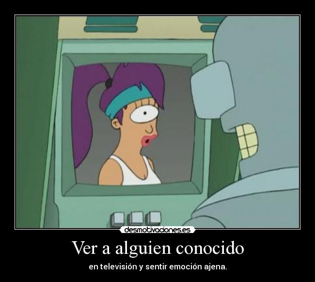 Ver a alguien conocido -