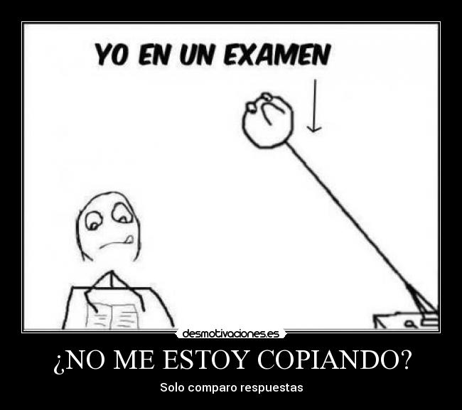 ¿NO ME ESTOY COPIANDO? -