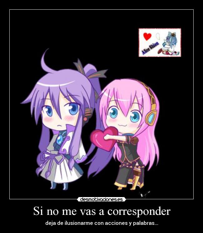 Si no me vas a corresponder -