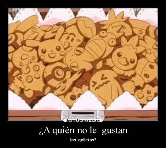 ¿A quién no le gustan - las galletas?